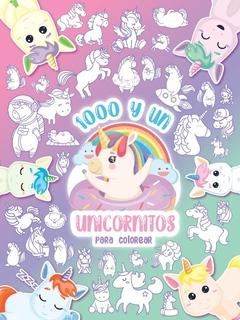 LIBRO PARA COLOREAR 1000 Y UN UNICORNITOS