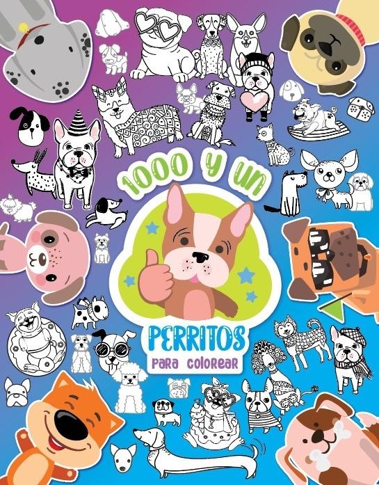 LIBRO PARA COLOREAR 1000 Y UN PERRITOS