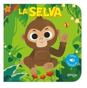 LIBRO TOCA Y ESCUCHA LA SELVA