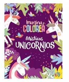 LIBRO IMAGINA Y COLOREA MISTICOS UNICORNIOS